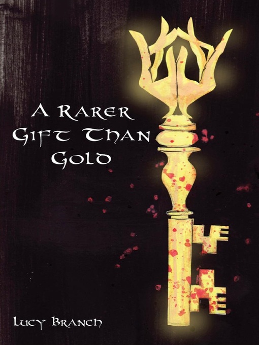Title details for A Rarer Gift than Gold by Lucy Branch - Available